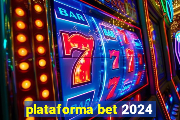 plataforma bet 2024